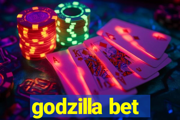 godzilla bet